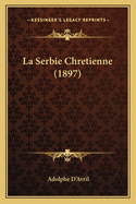 La Serbie Chretienne (1897)