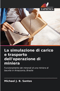 La simulazione di carico e trasporto dell'operazione di miniera