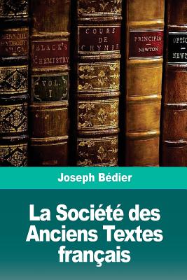 La Socit des Anciens Textes franais - Bdier, Joseph