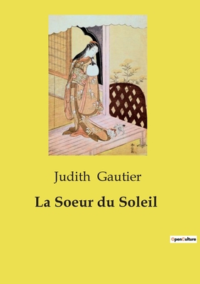 La Soeur du Soleil - Gautier, Judith