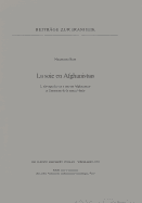 La Soie En Afghanistan: L'Elevage Du Ver a Soie En Afghanistan Et L'Artisanat de La Soie a Herat