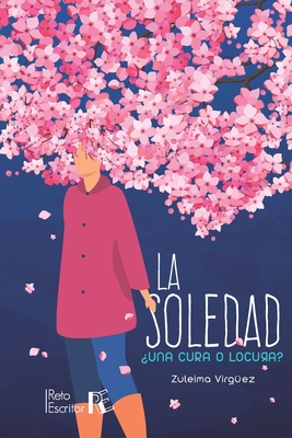 La soledad, una cura o locura? - Amaya de Olivares, Mara Lucrecia (Editor), and Virguez, Zuleima