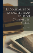 La solidarit de la famille dans le droit criminel en Grce