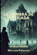 La Sombra de la Criada: Un thriller psicol?gico