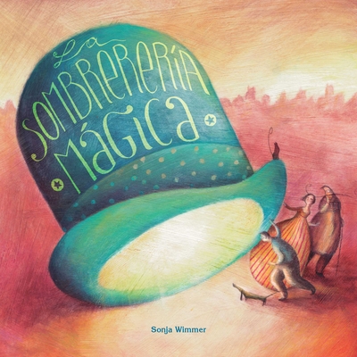 La Sombrerera Mgica (the Magic Hat Shop) - 