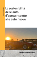 La sostenibilit delle auto d'epoca rispetto alle auto nuove