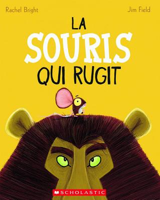 La Souris Qui Rugit - Bright, Rachel, and Field, Jim (Illustrator)