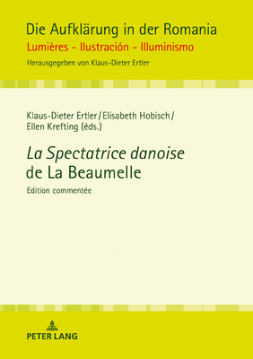 La Spectatrice danoise de La Beaumelle - Ertler, Klaus-Dieter (Editor), and Hobisch, Elisabeth (Editor)