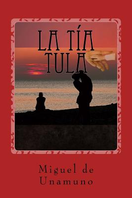 La t?a Tula - Ochoa (Editor), and De Unamuno, Miguel