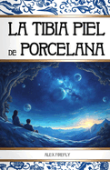 La tibia piel de Porcelana