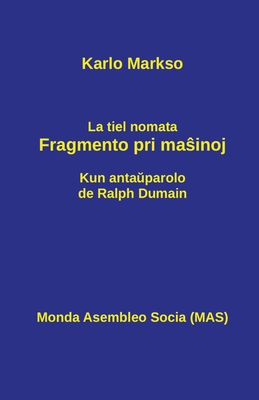 La tiel nomata fragmento pri ma inoj - Markso, Karlo, and Lutermano, Vilhelmo (Translated by), and Dumain, Ralph (Foreword by)