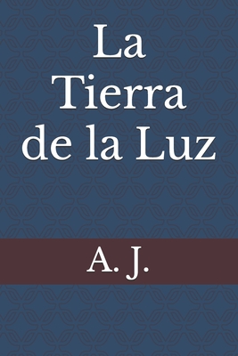 La Tierra de la Luz - J, A