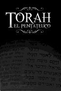 La Torah, El Pentateuco: Traduccion de La Torah Basada En El Talmud, El Midrash y Las Fuentes Judias Clasicas.