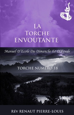 La Torche Envoutante: Torche Num?ro 18 - Pierre-Louis, Renaut