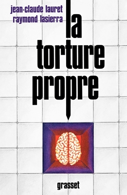La torture propre - Lauret-J C+lasierra-R