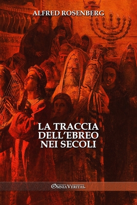 La traccia dell'ebreo nei secoli - Rosenberg, Alfred