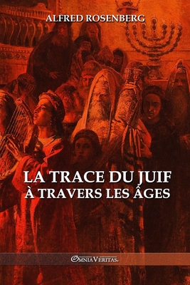 La trace du juif ? travers les ?ges - Rosenberg, Alfred