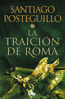 La Traicion de Roma / The Treachery of Rome - Posteguillo, Santiago