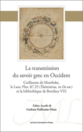 La transmission du savoir grec en Occident: Guillaume de Moerbeke, le Laur. Plut. 87.25 (Themistius, in De an.) et la bibliotheque de Boniface VIII