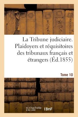 La Tribune Judiciaire. Tome 10 - Vincent de Paul