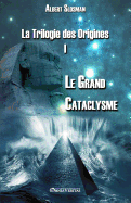 La Trilogie Des Origines I - Le Grand Cataclysme