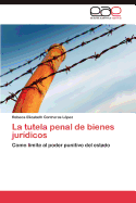 La Tutela Penal de Bienes Juridicos