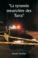 La tyrannie meurtri?re des Turcs