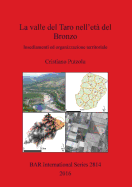 La Valle del Taro Nell'eta del Bronzo: Insediamenti ed Organizzazione Territoriale