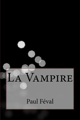 La Vampire - F?val, Paul