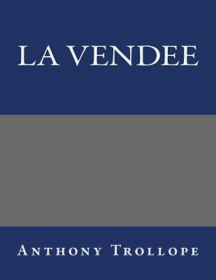 La Vendee - Anthony Trollope