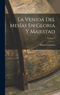 La Venida Del Mesas En Gloria Y Majestad; Volume 3