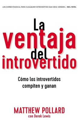 La Ventaja del Introvertido: C?mo Los Introvertidos Compiten Y Ganan - Pollard, Matthew, and Lewis, Derek