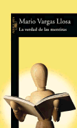 La Verdad de Las Mentiras - Vargas Llosa, Mario