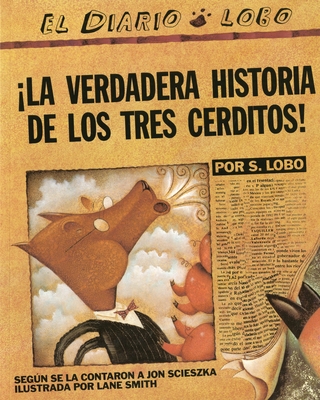 La Verdadera Historia de Los Tres Cerditos - Scieszka, Jon, and Negroni, Maria (Translated by)