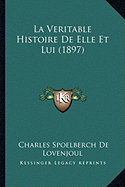 La Veritable Histoire De Elle Et Lui (1897)