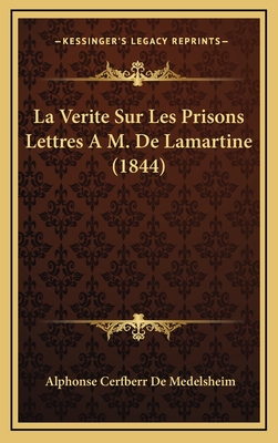 La Verite Sur Les Prisons Lettres A M. de Lamartine (1844) - De Medelsheim, Alphonse Cerfberr