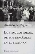 La Vida Cotidiana de los Espanoles - Miguel, Amando De