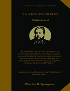 La Vida en Cristo Volumen 2: Life in Christ Volume 2 in Spanish, Lecciones de los milagros y las parbolas de Nuestro Seor Jesus, Solamente por Gracia, El poder del Evangelio, El Evangelio del Reino Spurgeon