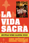 La Vida Sacra: Contemporary Hispanic Sacramental Theology