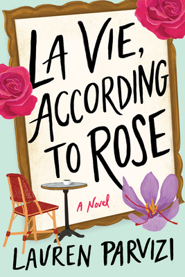 La Vie, According to Rose - Parvizi, Lauren