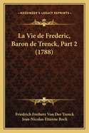La Vie de Frederic, Baron de Trenck, Part 2 (1788)