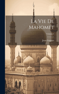 La Vie De Mahomet; Volume 1