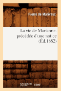 La Vie de Marianne. Precedee D'Une Notice (Ed.1882)