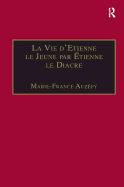 La Vie d'Etienne le Jeune par tienne le Diacre: Introduction, dition et Traduction