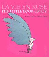 La Vie En Rose: The Little Book of Joy