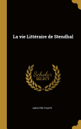 La vie Littraire de Stendhal