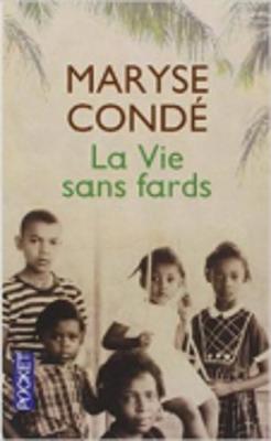 La Vie Sans Fards - Conde, Maryse