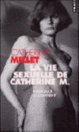 La Vie Sexuelle de Catherine M - Millet, Catherine