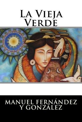 La Vieja Verde - Manuel Fernandez y Gonzalez