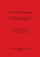 La Villa de Tolegassos: Una explotaci?n agr?cola de ?poca romana en el territorio de Ampurias